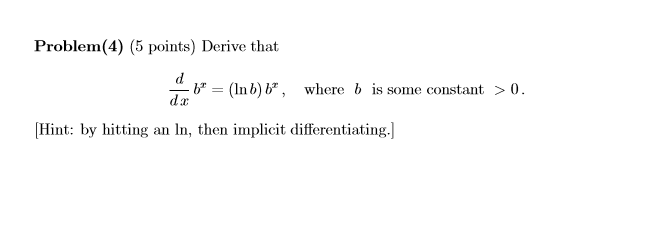 Solved D/ Dx B^x = (lnb)b^x , Where B Is Some Constant > | Chegg.com