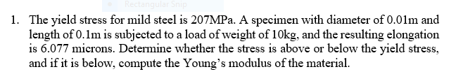 Solved The yield stress for mild steel is 207MPa. A specimen | Chegg.com
