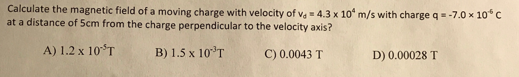 Solved Calculate the magnetic field of a moving charge with | Chegg.com