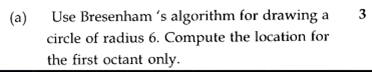 Use Bresenham's algorithm for drawing a circle of | Chegg.com