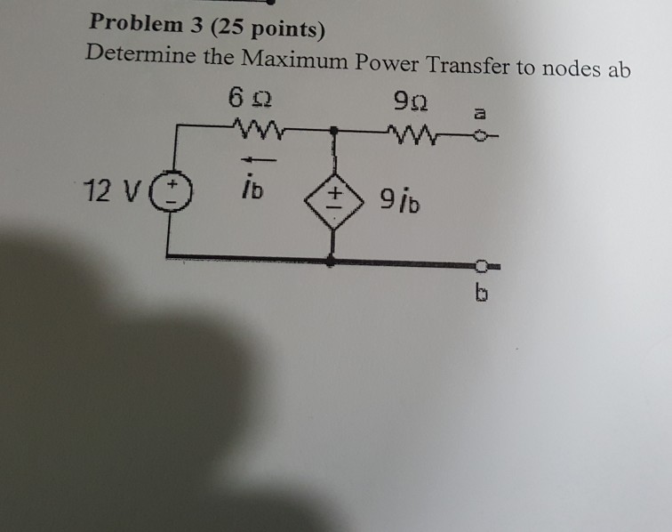Solved Problem 3 (25 points) Determine the Maximum Power | Chegg.com