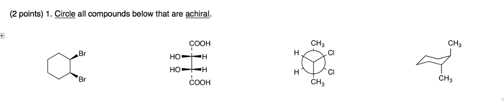 Solved Circle all compounds below that are achiral. | Chegg.com