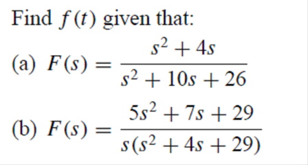 Solved Find f(t) given that: F(S) = S2 + 4S/S2 + 10S + 26 | Chegg.com