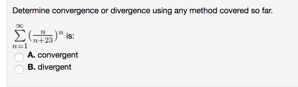 Solved Determine Convergence Or Divergence Using Any Method | Chegg.com