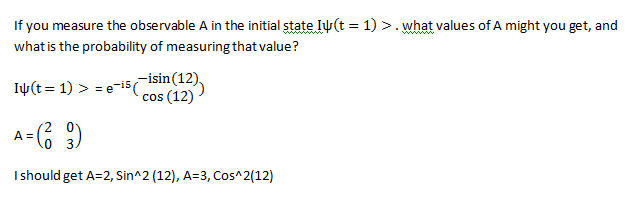 Solved If you measure the observable A is initial state I | Chegg.com