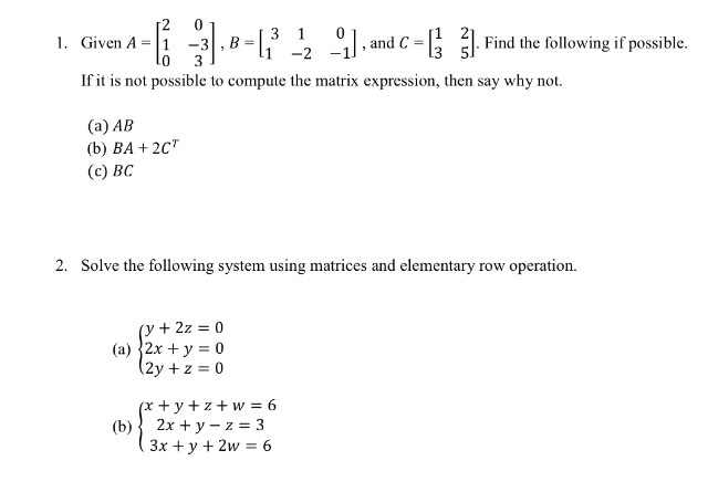 Solved Given A = , B = , and C = . Find the following if | Chegg.com