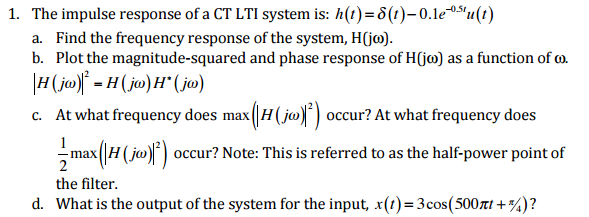 Solved The impulse response of a CT LTI system is: h(t) = | Chegg.com