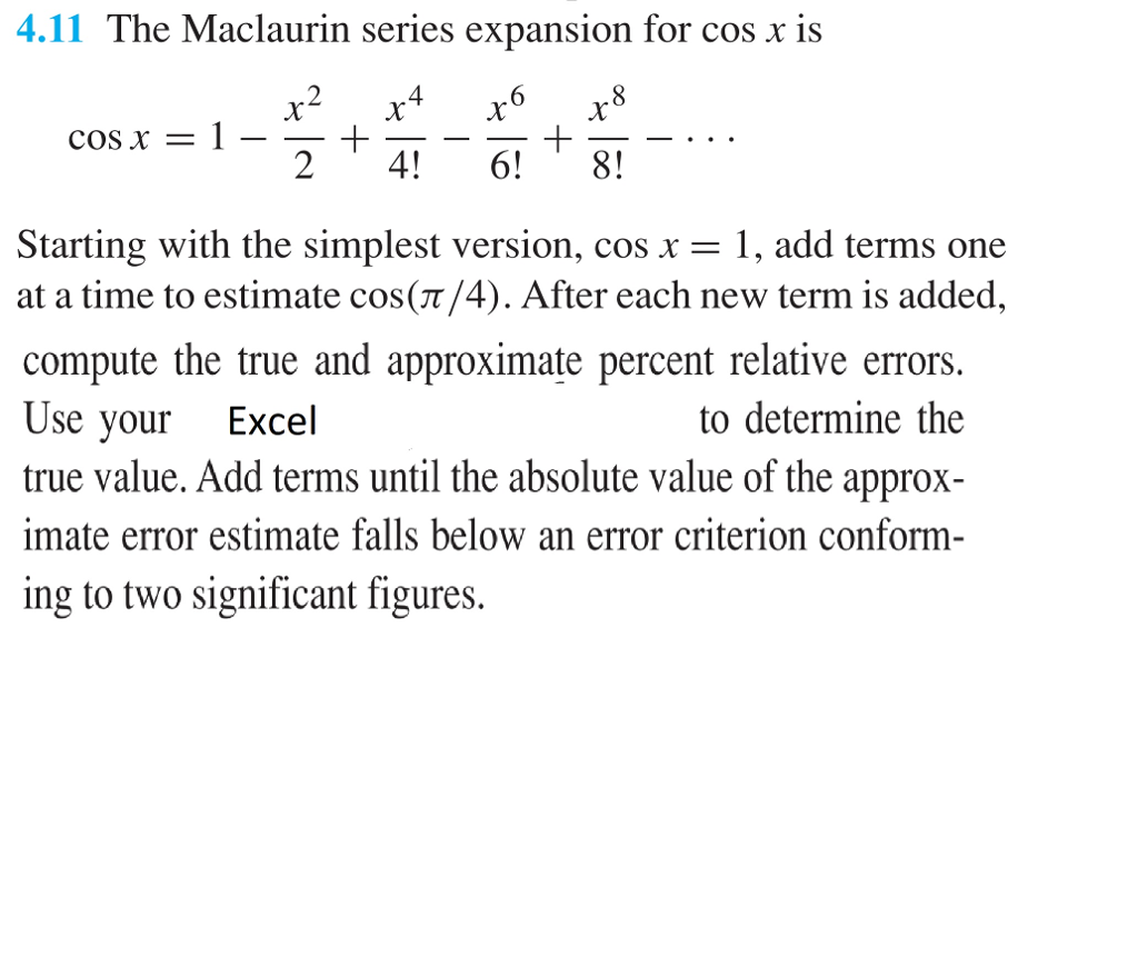 Solved 4 11 The Maclaurin Series Expansion For Cos X Is 4