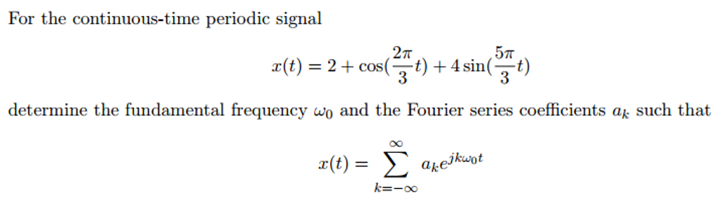 Solved For the continuous-time periodic signal x(t) = 2 + | Chegg.com