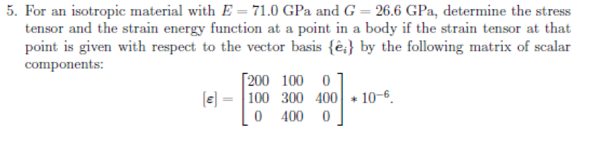 Solved 5. For an isotropic material with E = 71.0 GPa and G | Chegg.com