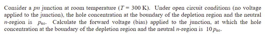 Solved Consider a pn junction at room temperature (T= 300 | Chegg.com