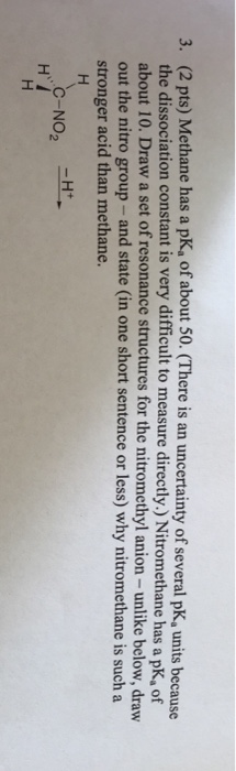 Solved Methane has a pKa of about 50. Nitromethane has a pKa | Chegg.com
