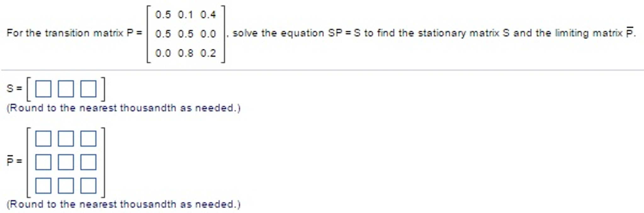 For the transition matrix P =[0.5 0.1 0.4 0.5 0.5 | Chegg.com
