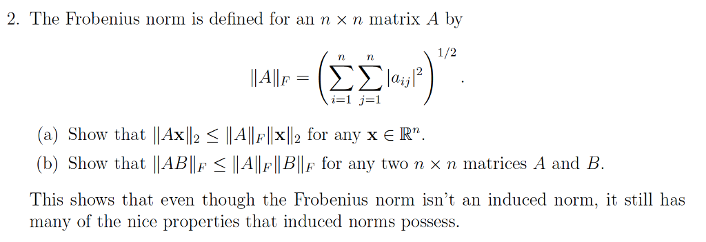 Solved The Frobenius norm is defined for an n times n matrix | Chegg.com