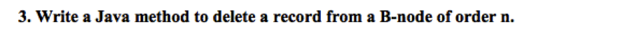 Solved 3. Write a Java method to delete a record from a | Chegg.com