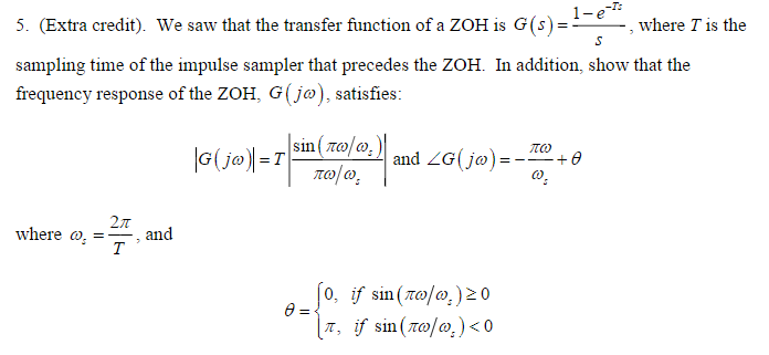 Solved We saw that the transfer function of a ZOH is G (s) = | Chegg.com