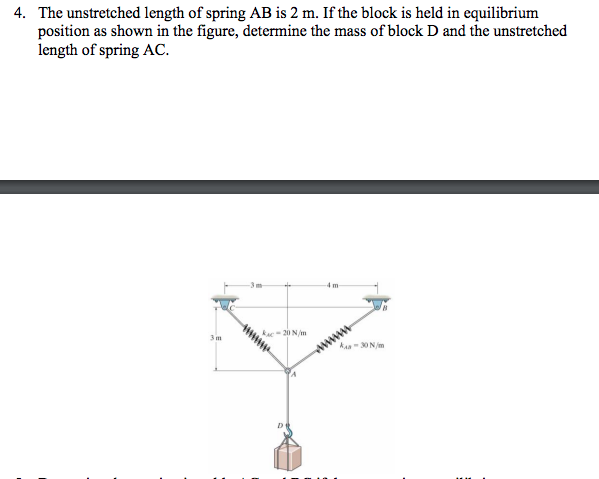 Solved 4. The unstretched length of spring AB is 2 m. If the | Chegg.com