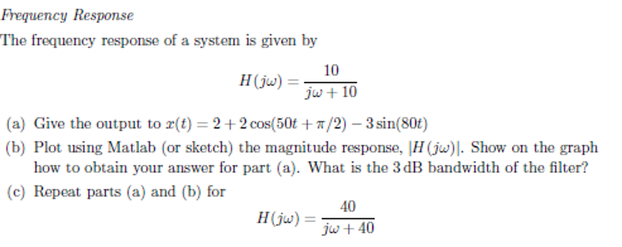 Solved The frequency response of a system is given by H(j w) | Chegg.com