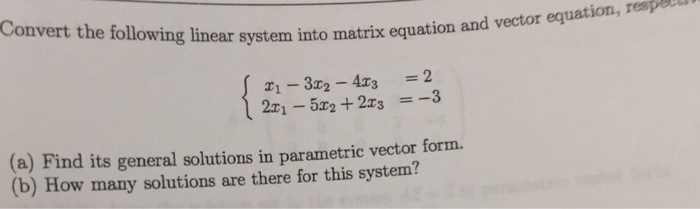 Solved Convert the following linear system into matrix | Chegg.com