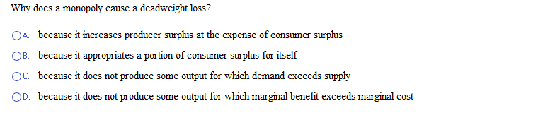 solved-why-does-a-monopoly-cause-a-deadweight-loss-because-chegg