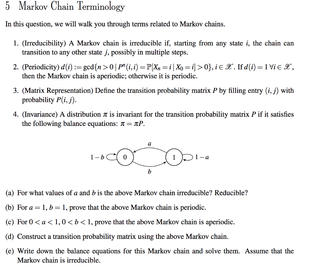 5 Markov Chain Terminology In this question, we will
