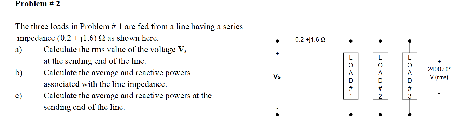 Solved The Three Loads In Problem 1 Are Fed From A Line