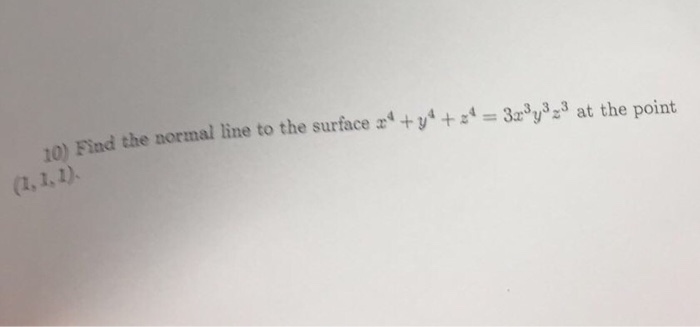 solved-find-the-normal-line-to-the-surface-x-4-y-4-z-4-chegg