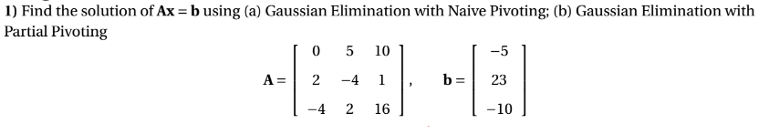 Solved Find the solution of Ax = b using (a) Gaussian | Chegg.com