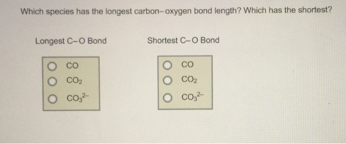 solved-which-species-has-the-longest-carbon-oxygen-bond-chegg