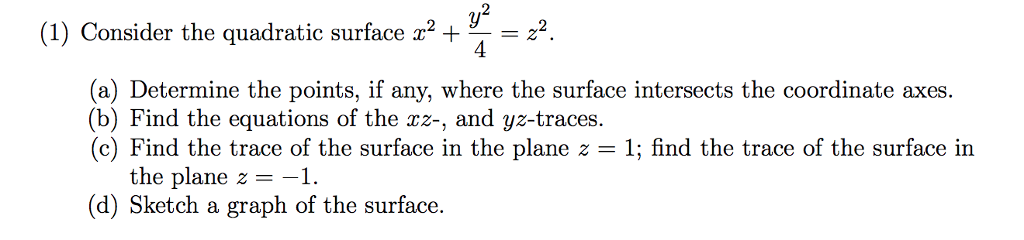 Solved (1) Consider the quadratic surface x2 + 2. (a) | Chegg.com