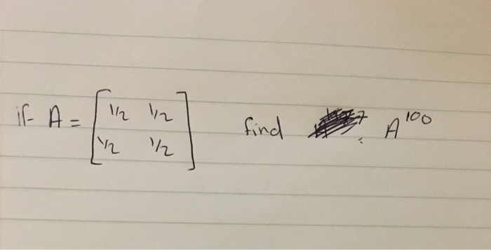 solved-if-a-1-2-1-2-1-2-1-2-find-a-100-chegg