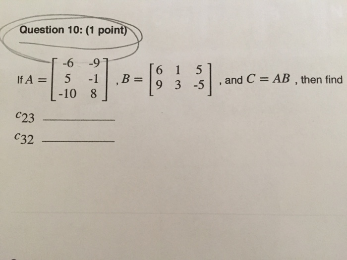 Solved If A = [-6 -9 5 -1 -10 8], B = [6 1 5 9 3 -5], and | Chegg.com