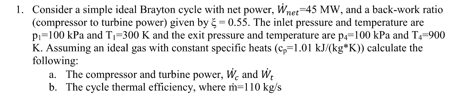 Solved 1. Consider a simple ideal Brayton cycle with net | Chegg.com