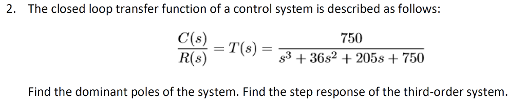 Solved The closed loop transfer function of a control system | Chegg.com