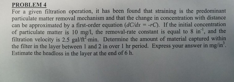 Solved PROBLEM 4 For a given filtration operation, it has | Chegg.com