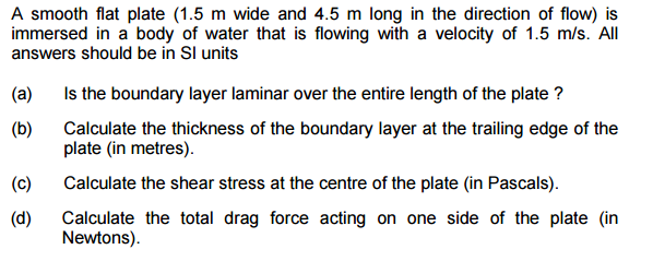 Solved A smooth flat plate (1.5 m wide and 4.5 m long in the | Chegg.com