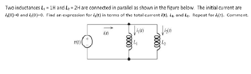 Solved Two inductances L1 = 1H and L2 = 2H are connected in | Chegg.com