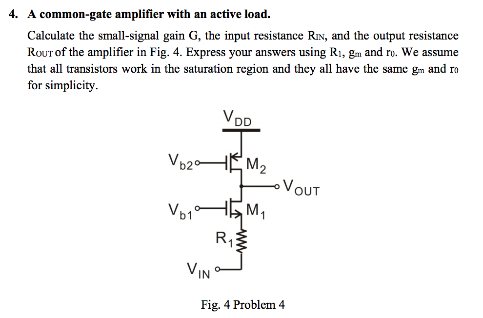 Solved 4. A commongate amplifier with an active load.