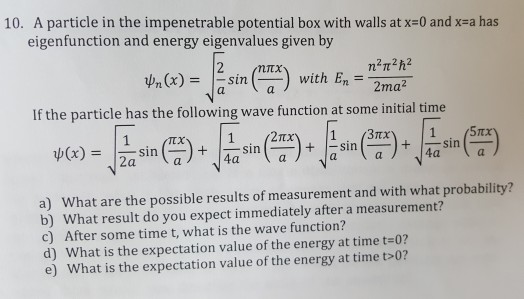Solved A particle in the impenetrable potential box with | Chegg.com