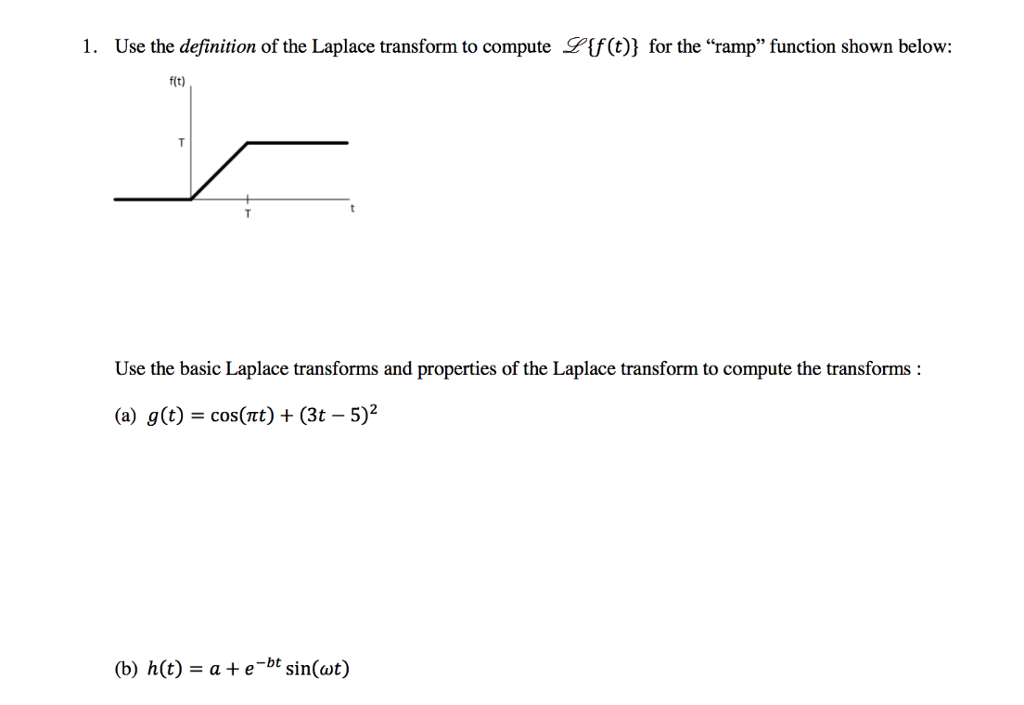Solved 1. Use the definition of the Laplace transform to