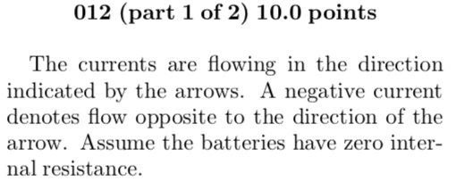 Solved 012 (part 1 of 2) 10.0 points The currents are | Chegg.com