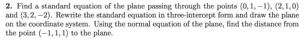 Solved Find a standard equation of the plane passing through | Chegg.com