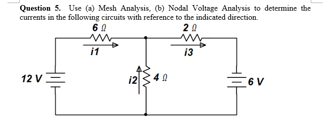 Solved Use Mesh Analysis, Nodal Voltage Analysis to | Chegg.com