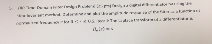 Solved Design a digital differentiator by using the | Chegg.com
