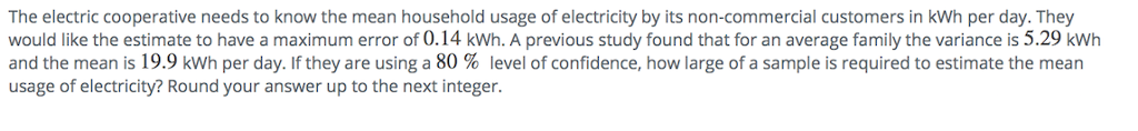 Solved The Electric Cooperative Needs To Know The Mean Chegg