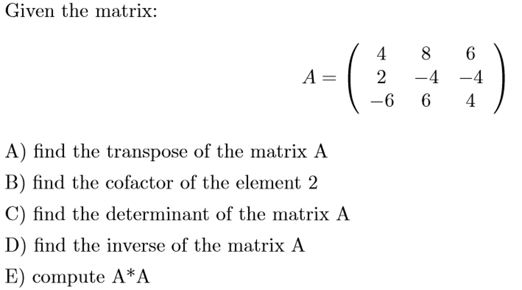 Solved Given the matrix: A = (4 8 6 2 -4 -4 -6 6 4) | Chegg.com