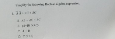 Solved Simplify the following Boolean algebra expression. | Chegg.com