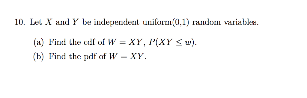 Solved 10. Let X and Y be independent uniform(0,1) random | Chegg.com