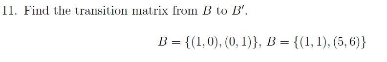 Solved 11. Find The Transition Matrix From B To B' | Chegg.com