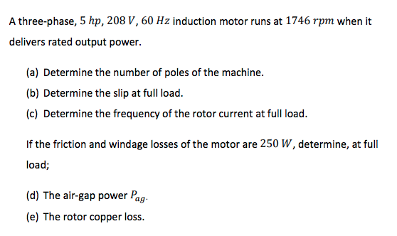Solved A three-phase, 5 hp, 208 V, 60 Hz induction motor | Chegg.com